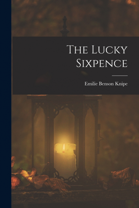 The Lucky Sixpence