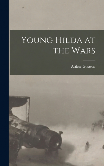 Young Hilda at the Wars