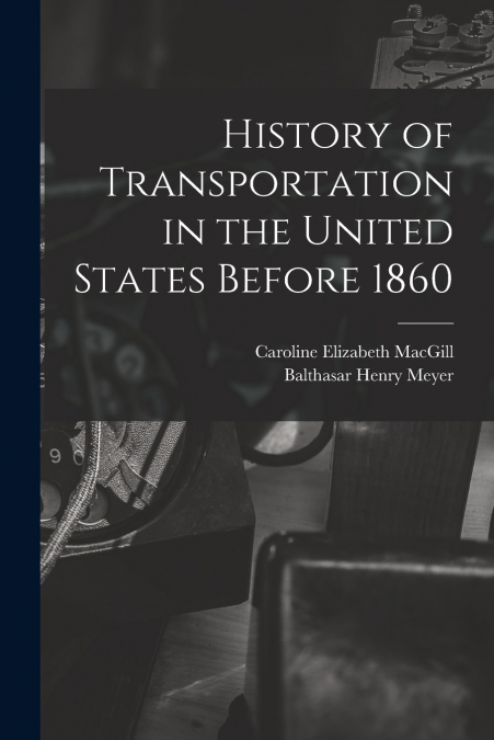History of Transportation in the United States Before 1860