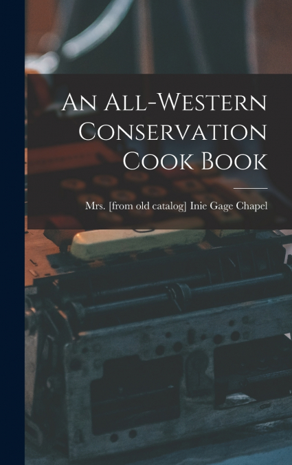 An All-western Conservation Cook Book