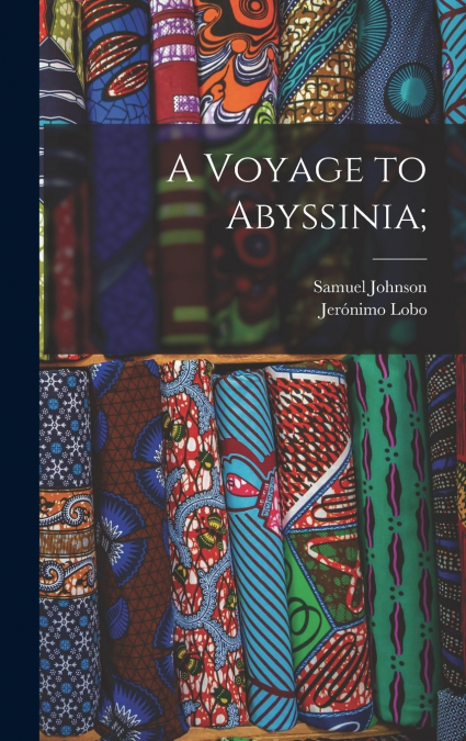 A Voyage to Abyssinia;