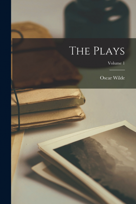 The Plays; Volume 1