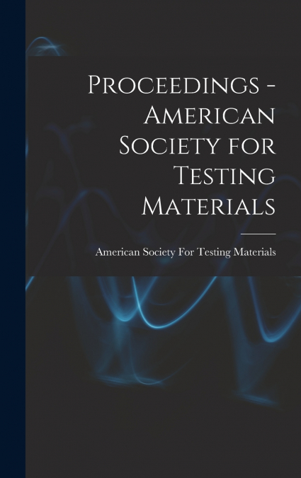 Proceedings - American Society for Testing Materials