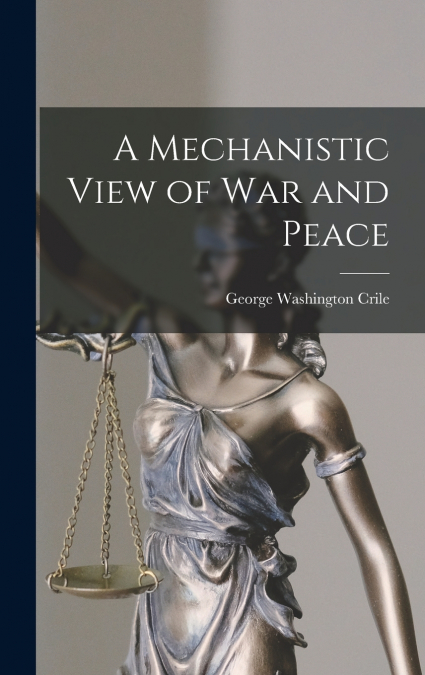 A Mechanistic View of War and Peace