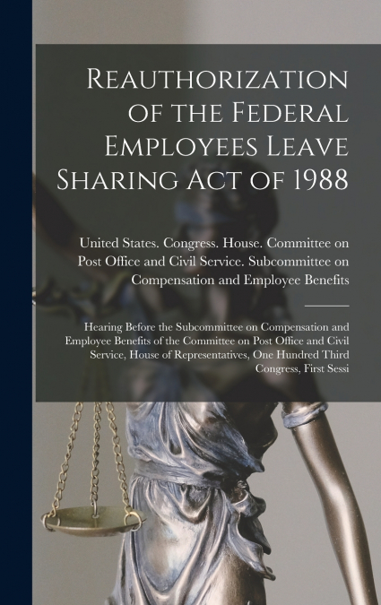 Reauthorization of the Federal Employees Leave Sharing Act of 1988