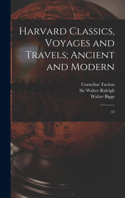 Harvard Classics, Voyages and Travels; Ancient and Modern