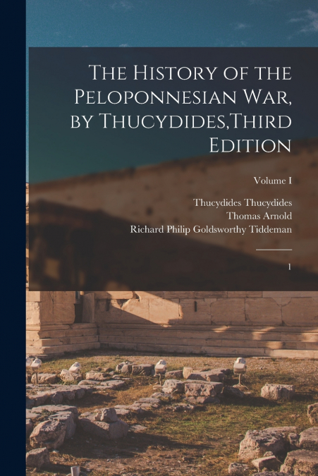 The History of the Peloponnesian War, by Thucydides,Third Edition