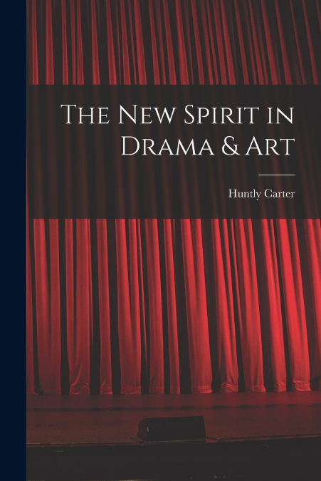 The new Spirit in Drama & Art