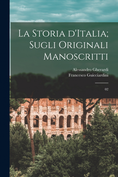 La storia d’Italia; sugli originali manoscritti