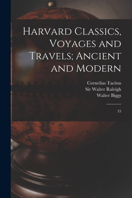 Harvard Classics, Voyages and Travels; Ancient and Modern