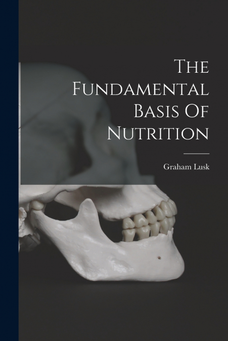 The Fundamental Basis Of Nutrition