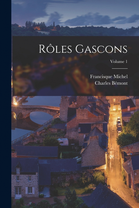 Rôles gascons; Volume 1
