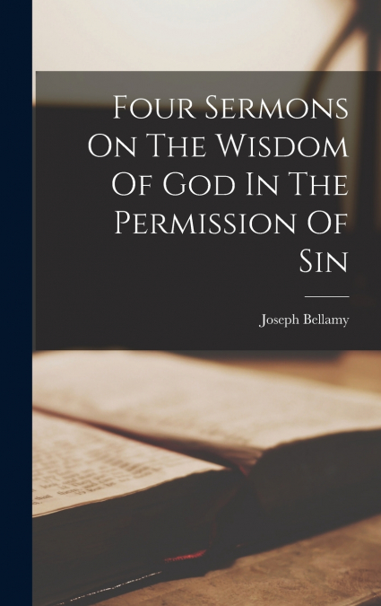 Four Sermons On The Wisdom Of God In The Permission Of Sin