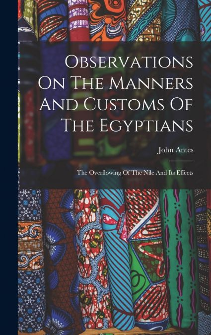 Observations On The Manners And Customs Of The Egyptians