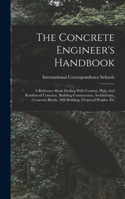 The Concrete Engineer’s Handbook
