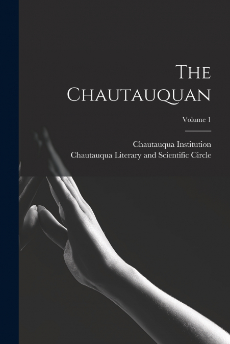 The Chautauquan; Volume 1