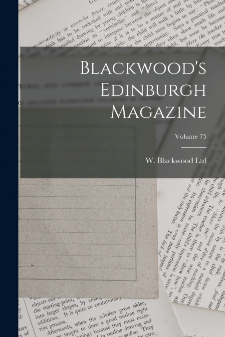 Blackwood’s Edinburgh Magazine; Volume 75