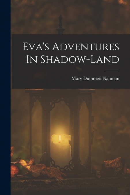 Eva’s Adventures In Shadow-land
