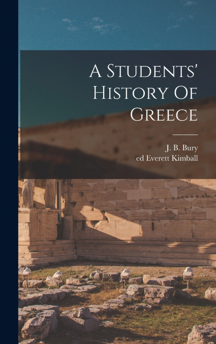 A Students’ History Of Greece