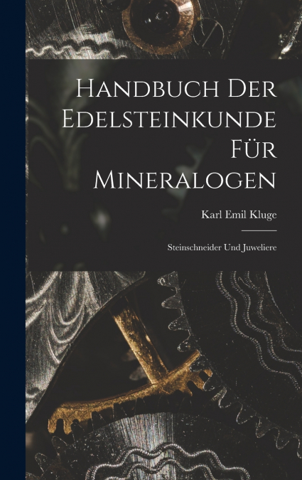 Handbuch der Edelsteinkunde für Mineralogen
