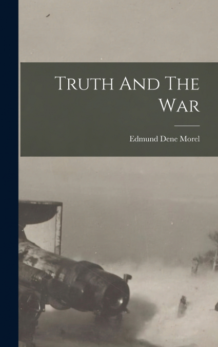Truth And The War