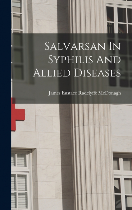 Salvarsan In Syphilis And Allied Diseases