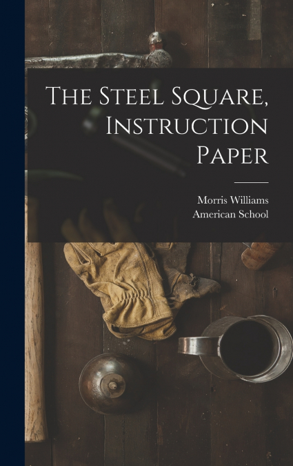 The Steel Square, Instruction Paper
