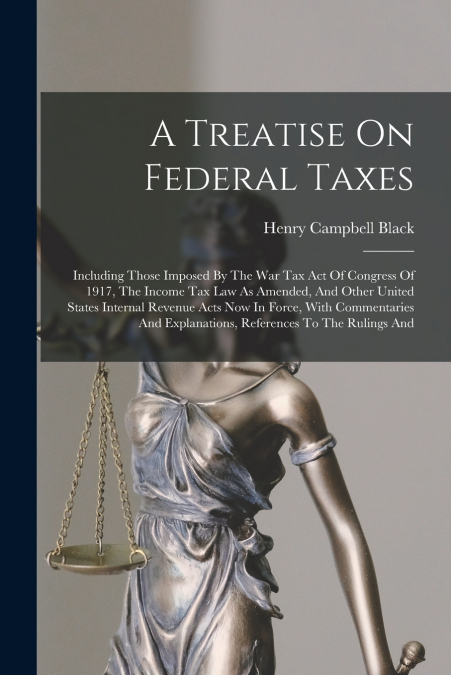 A Treatise On Federal Taxes