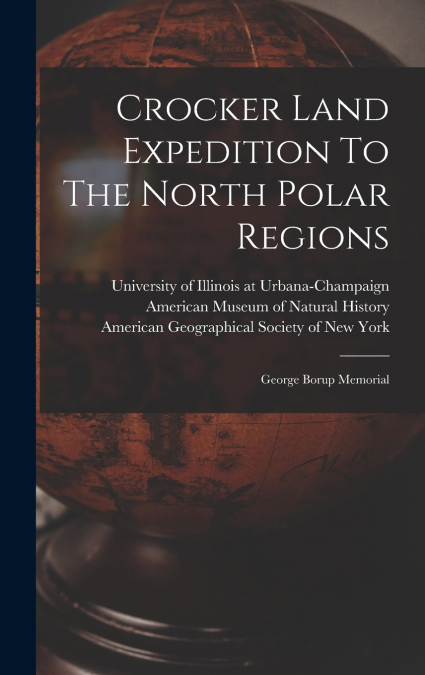 Crocker Land Expedition To The North Polar Regions