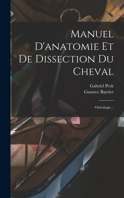 Manuel D’anatomie Et De Dissection Du Cheval