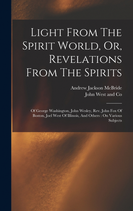 Light From The Spirit World, Or, Revelations From The Spirits