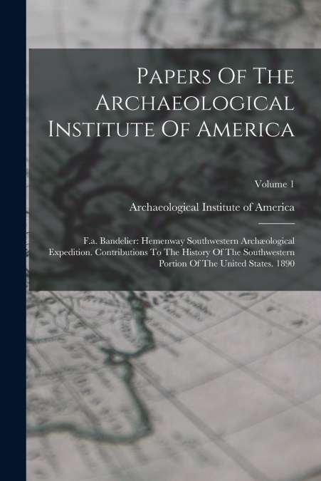 Papers Of The Archaeological Institute Of America