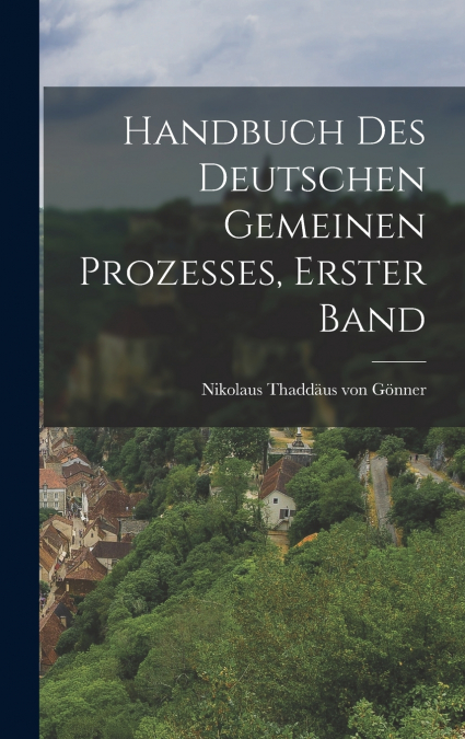 Handbuch des deutschen gemeinen Prozesses, Erster Band