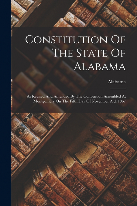 Constitution Of The State Of Alabama