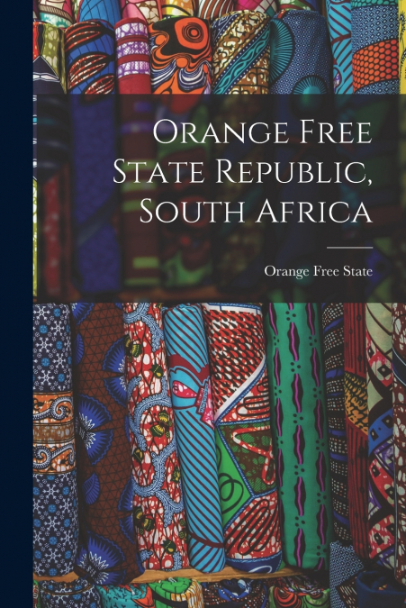 Orange Free State Republic, South Africa