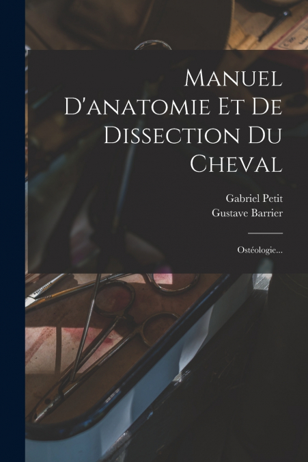 Manuel D’anatomie Et De Dissection Du Cheval