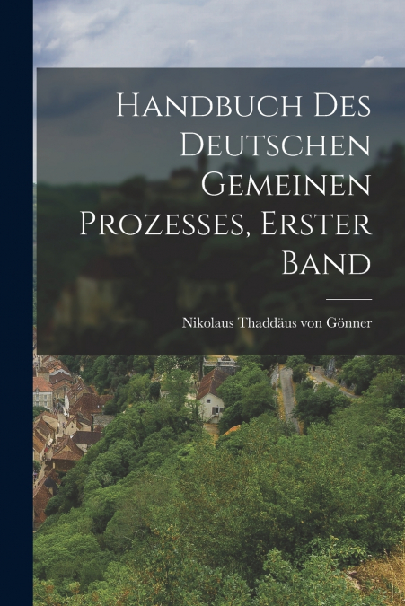 Handbuch des deutschen gemeinen Prozesses, Erster Band