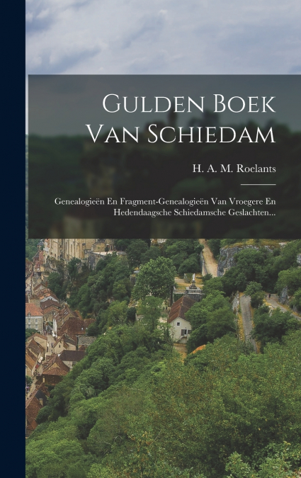 Gulden Boek Van Schiedam