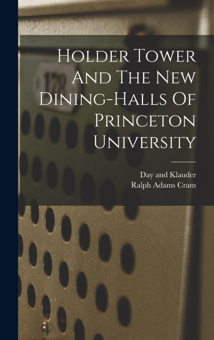 Holder Tower And The New Dining-halls Of Princeton University
