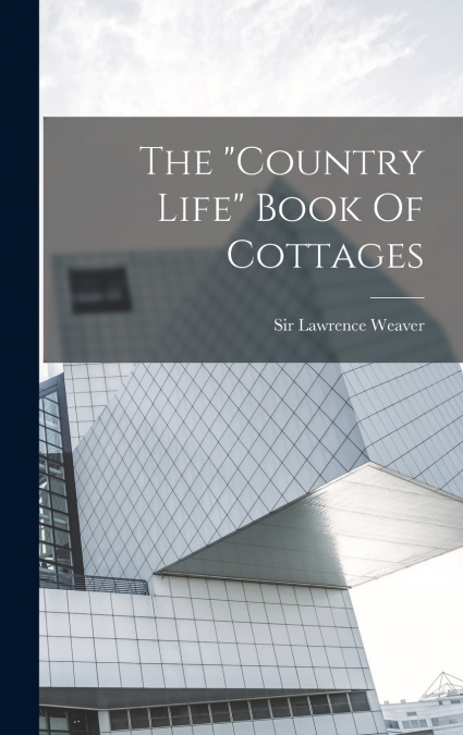 The 'country Life' Book Of Cottages