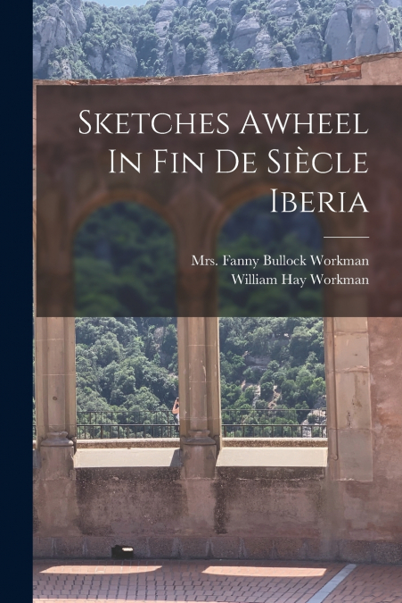 Sketches Awheel In Fin De Siècle Iberia