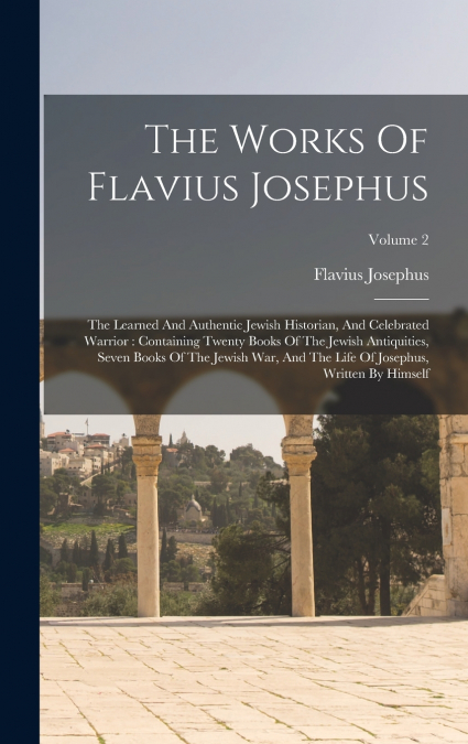 The Works Of Flavius Josephus