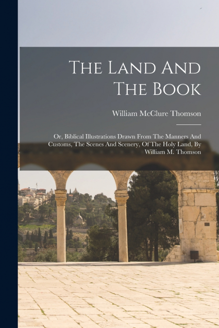 The Land And The Book
