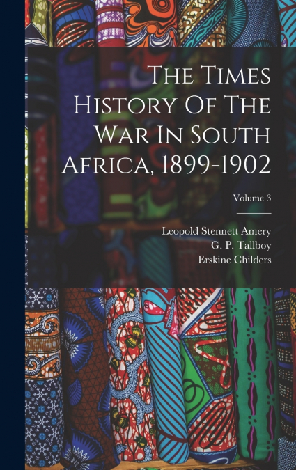 The Times History Of The War In South Africa, 1899-1902; Volume 3