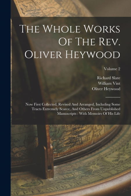 The Whole Works Of The Rev. Oliver Heywood