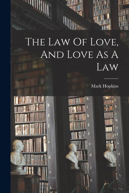 The Law Of Love, And Love As A Law