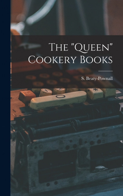 The 'queen' Cookery Books