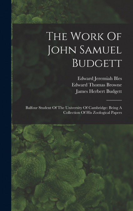 The Work Of John Samuel Budgett