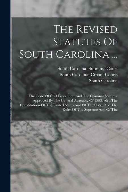The Revised Statutes Of South Carolina ...