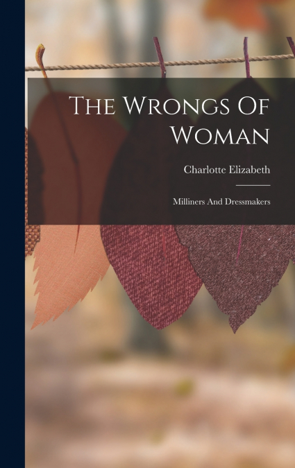 The Wrongs Of Woman